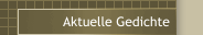 Aktuelle Gedichte